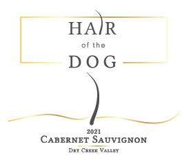 Hair of the Dog Wines, 2021 Cabernet Sauvignon, Dry Creek Valley